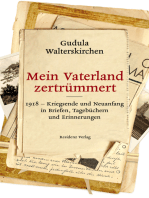 Mein Vaterland zertrümmert: 1918-Kriegsende und Neuanfang in Briefen, Tagebüchern und Erinnerungen