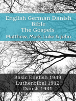 English German Danish Bible - The Gospels - Matthew, Mark, Luke & John: Basic English 1949 - Lutherbibel 1912 - Dansk 1931