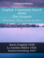 English Esperanto Dutch Bible - The Gospels - Matthew, Mark, Luke & John: Basic English 1949 - La Sankta Biblio 1926 - Statenvertaling 1637