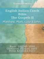 English Italian Czech Bible - The Gospels II - Matthew, Mark, Luke & John: Basic English 1949 - Giovanni Diodati 1603 - Bible Kralická 1613