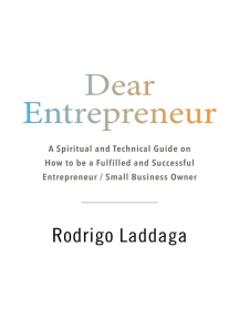 Dear Entrepreneur: A Spiritual and Technical Guide on How to be a Fulfilled and Successful Entrepreneur / Small Business Owner