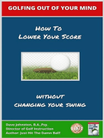 Golfing Out of Your Mind (How to Lower Your Score Without Changing Your Swing)