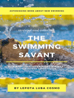 Astonishing Book about New Swimming Invented and Collected the Swimming Savant More than 150 Swimming Strokes, Kicks, Tips and Great Drills