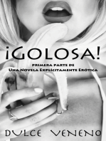 ¡Golosa!: Primera Parte de una Novela Explícitamente Erótica