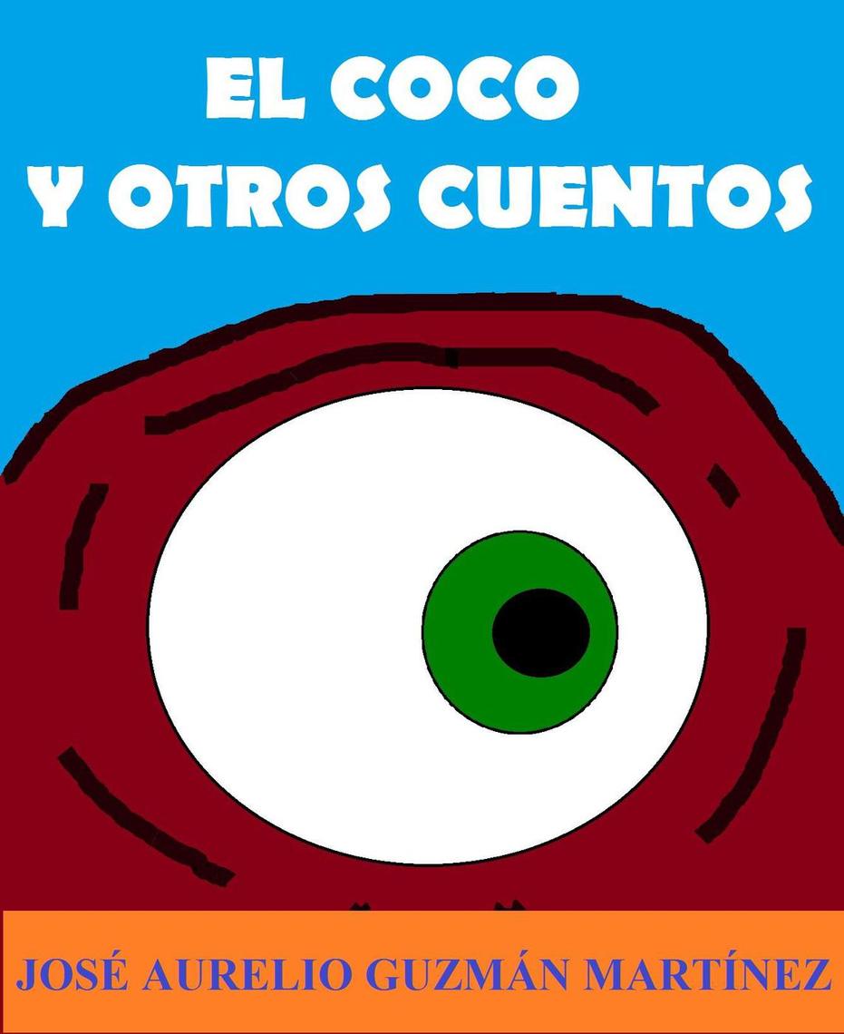 El Coco y otros cuentos de JOSE AURELIO GUZMAN MARTINEZ (Libro ...