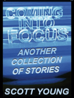 Coming Into Focus: Another Collection of Stories