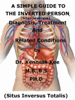 A Simple Guide To The Inverted Person, (Situs Inversus) Diagnosis, Treatment And Related Conditions