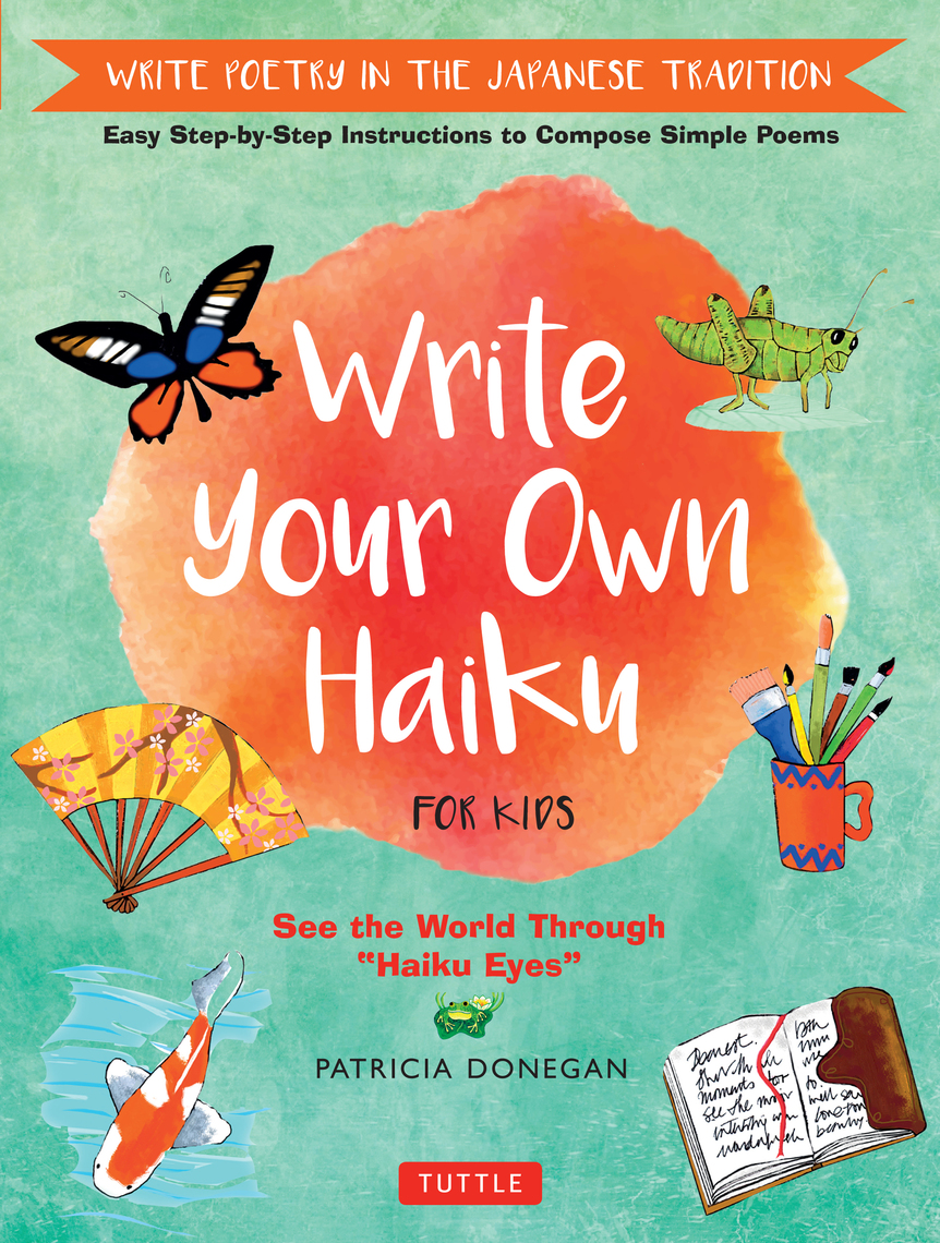 Write Your Own Haiku for Kids by Patricia Donegan (Ebook) - Read free ...
