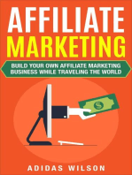 Affiliate Marketing - Build Your Own Affiliate Marketing Business While Traveling The World