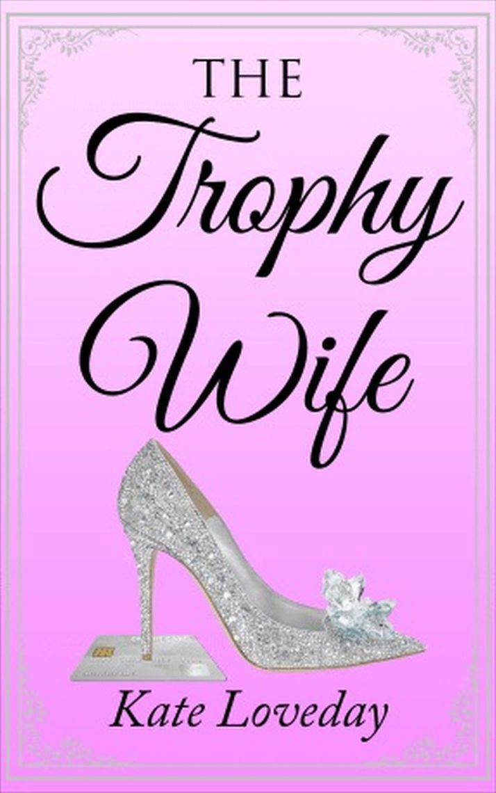 The Trophy Wife by Kate Loveday (Ebook) - Read free for 30 days