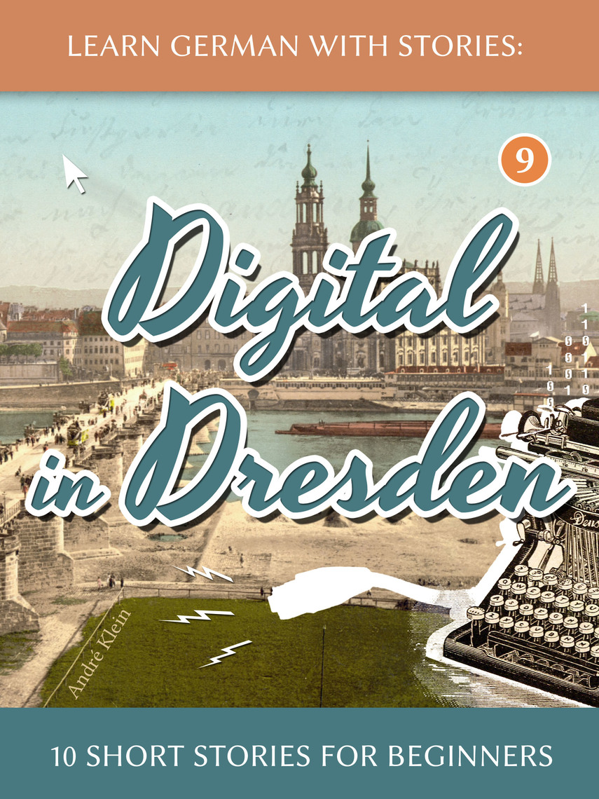 Read Learn German With Stories Digital In Dresden 10 Short Stories For Beginners Online By Andre Klein Books