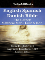 English Spanish Danish Bible - The Gospels IV - Matthew, Mark, Luke & John: Basic English 1949 - Sagradas Escrituras 1569 - Dansk 1871