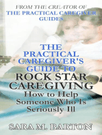 The Practical Caregiver's Guide to Rock Star Caregiving: How to Help Someone Who Is Seriously Ill: The Practical Caregiver, #3