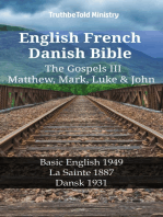 English French Danish Bible - The Gospels III - Matthew, Mark, Luke & John: Basic English 1949 - La Sainte 1887 - Dansk 1931