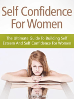 Self Confidence For Women: The Ultimate Guide To Building Self Esteem And Self Confidence For Women