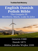 English Danish Polish Bible - The Gospels IX - Matthew, Mark, Luke & John: Geneva 1560 - Dansk 1871 - Biblia Jakuba Wujka 1599
