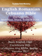 English Romanian Cebuano Bible - The Gospels - Matthew, Mark, Luke & John: Basic English 1949 - Cornilescu 1921 - Cebuano Ang Biblia, Bugna Version 1917