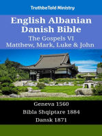 English Albanian Danish Bible - The Gospels VI - Matthew, Mark, Luke & John: Geneva 1560 - Bibla Shqiptare 1884 - Dansk 1871