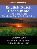 English Dutch Czech Bible - The Gospels III - Matthew, Mark, Luke & John: Geneva 1560 - Statenvertaling 1637 - Bible Kralická 1613