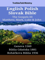 English Polish Slovak Bible - The Gospels III - Matthew, Mark, Luke & John: Geneva 1560 - Biblia Gdańska 1881 - Roháčkova Biblia 1936