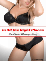 In All the Right Places: An Erotic Massage Story