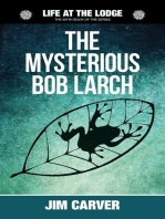 The Mysterious Bob Larch: Life at the Lodge, #6