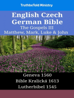 English Czech German Bible - The Gospels III - Matthew, Mark, Luke & John: Geneva 1560 - Bible Kralická 1613 - Lutherbibel 1545