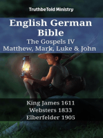 English German Bible - The Gospels IV - Matthew, Mark, Luke & John: King James 1611 - Websters 1833 - Elberfelder 1905