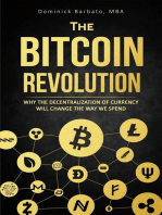 The Bitcoin Revolution - Why The Decentralization Of Currency Will Change The Way We Spend