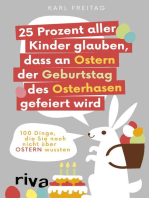 25 Prozent aller Kinder glauben, dass an Ostern der Geburtstag des Osterhasen gefeiert wird: 100 Dinge, die Sie noch nicht über Ostern wussten