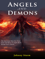 Angels and Demons, The Spiritual War For Your Soul and How to Fight Back Using God's Word!