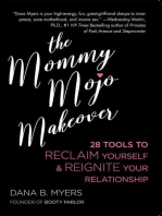 The Mommy Mojo Makeover: 28 Tools to Reclaim Yourself & Reignite Your Relationship