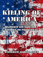 The Killing of America Murder or Suicide? Crimes in Progress