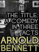 The Title: A Comedy in Three Acts