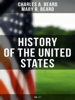 History of the United States (Vol. 1-7): From the Colonial Period to World War I (The Great Migration, The American Revolution, Civil War…)