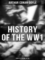 History of the WW1 (Complete 6 Volume Edition): First-hand Accounts of World War I: Interviews With Army Generals, Private Letters, Diaries…