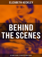 Behind the Scenes: 30 Years a Slave & 4 Years in the White House: True Story of a Black Woman Who Worked for Mrs. Lincoln and Mrs. Davis