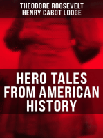 Hero Tales From American History: George Washington, Daniel Boone, Francis Parkman, Stonewall Jackson, Ulysses Grant, Abraham Lincoln…