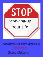 Stop Screwing-up Your Life