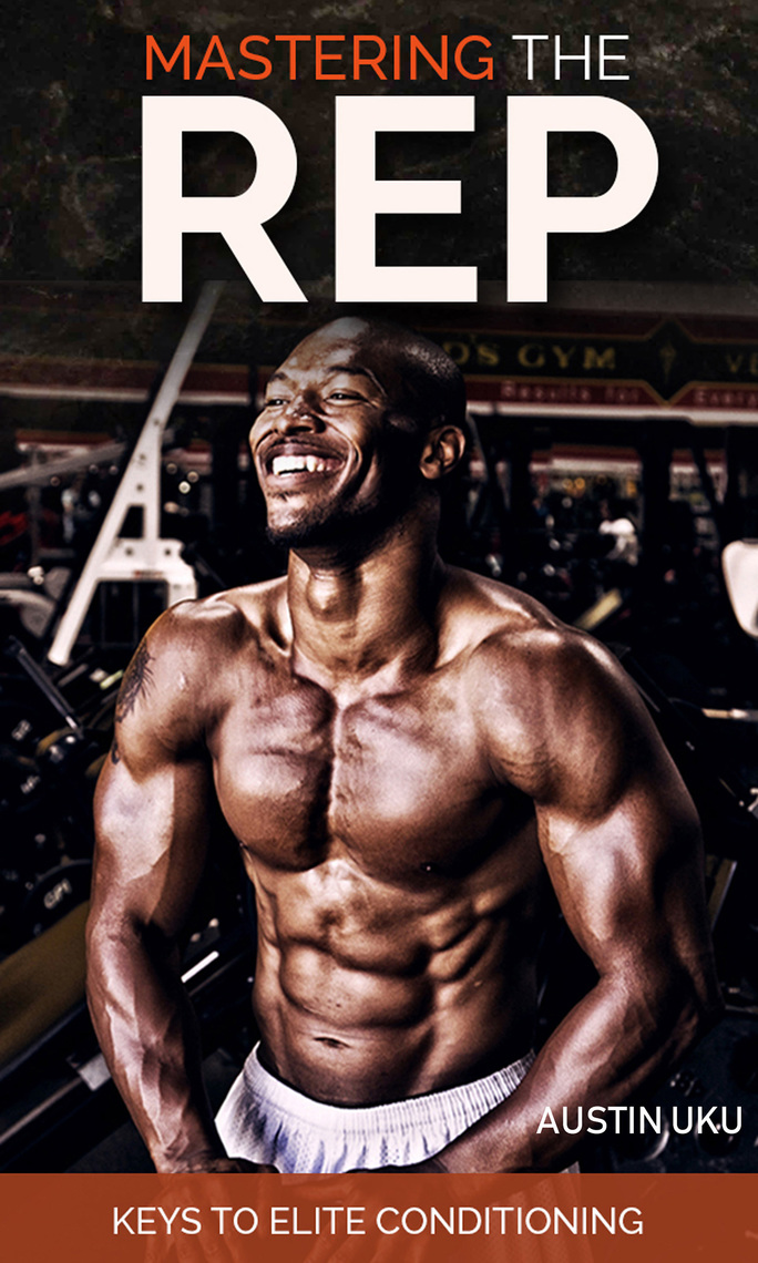 Mastering the Rep by Austin Uku (Ebook) - Read free for 30 days