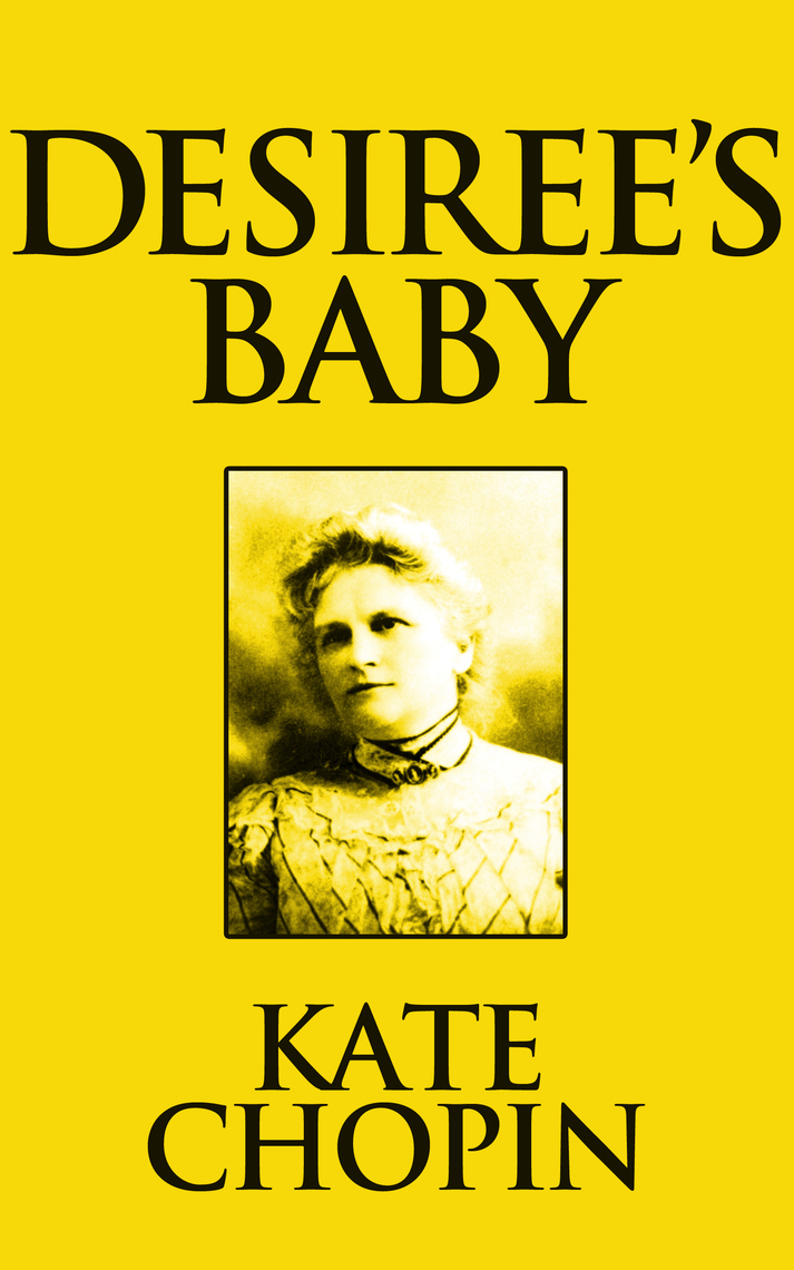 Prejudice In Desirees Baby By Kate Chopin