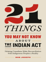 21 Things You May Not Know About the Indian Act: Helping Canadians Make Reconciliation with Indigenous Peoples a Reality