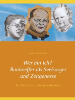 Wer bin ich? Bonhoeffer als Seelsorger und Zeitgenosse: Auf der Suche nach einer Identität