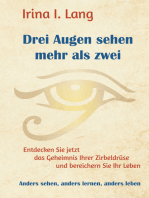 Drei Augen sehen mehr als zwei: Entdecken Sie jetzt das Geheimnis Ihrer Zirbeldrüse und bereichern Sie Ihr Leben