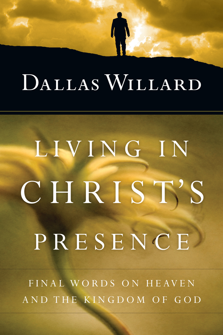 Read Living in Christ's Presence Online by Dallas Willard