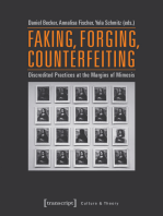 Faking, Forging, Counterfeiting: Discredited Practices at the Margins of Mimesis