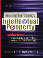 Protecting Your Company's Intellectual Property: A Practical Guide to Trademarks, Copyrights, Patents and   Trade Secrets