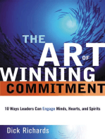 The Art of Winning Commitment: 10 Ways Leaders Can Engage Minds, Hearts, and Spirits