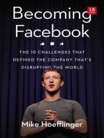 Becoming Facebook: The 10 Challenges That Defined the Company that's Disrupting the World