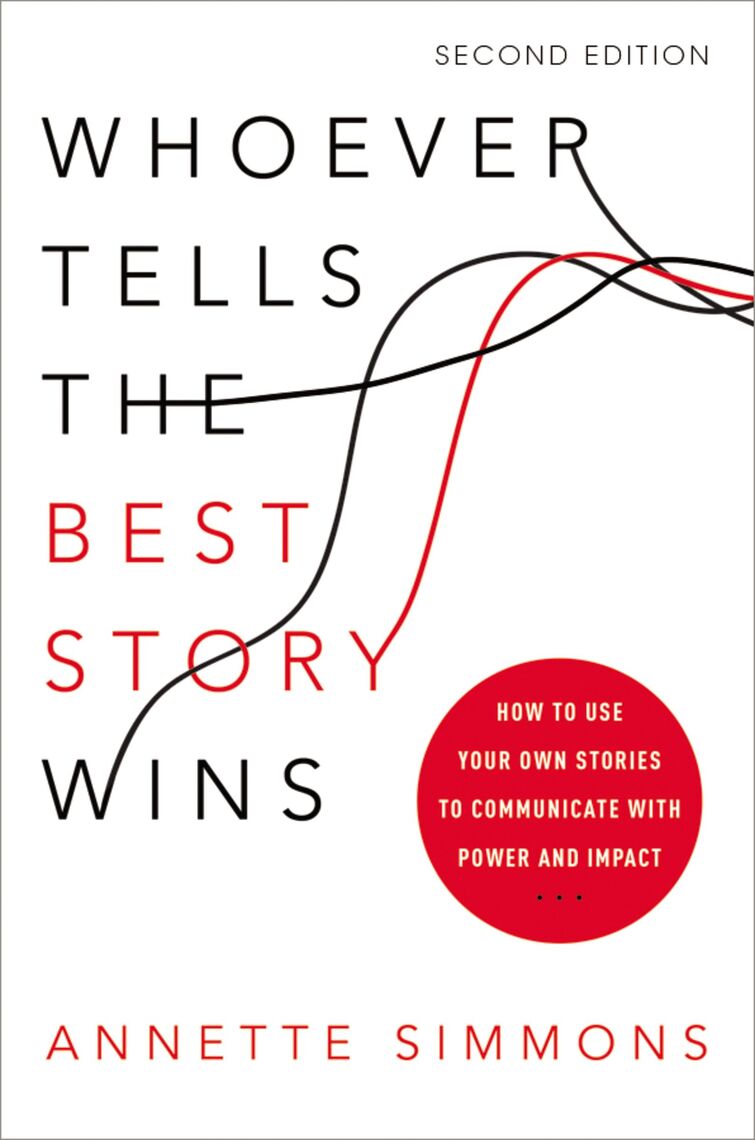 Whoever Tells the Best Story Wins by Annette Simmons (Ebook) - Read ...